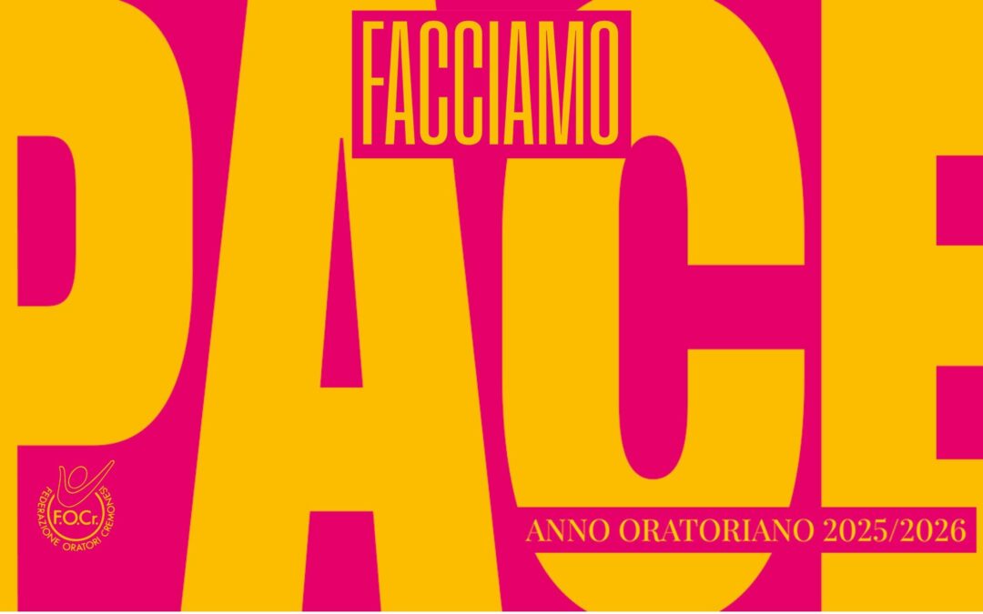 Facciamo Pace Anno Oratoriano 2025-2026